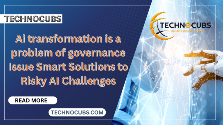 Ai transformation is a problem of governance​ Issue Smart Solutions to Risky AI Challenges