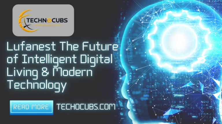Lufanest The Future of Intelligent Digital Living & Modern Technology