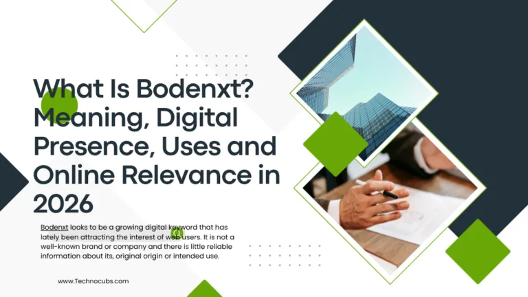 What Is Bodenxt? Meaning, Digital Presence, Uses and Online Relevance in 2026