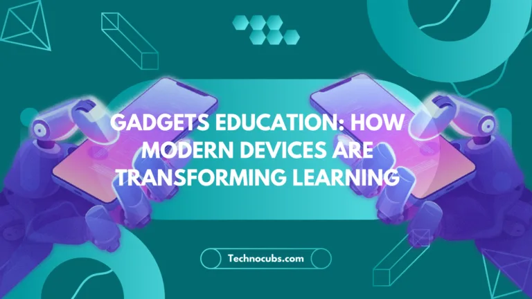 Gadgets Education: The Complete Guide to Smart Learning Tools in 2026